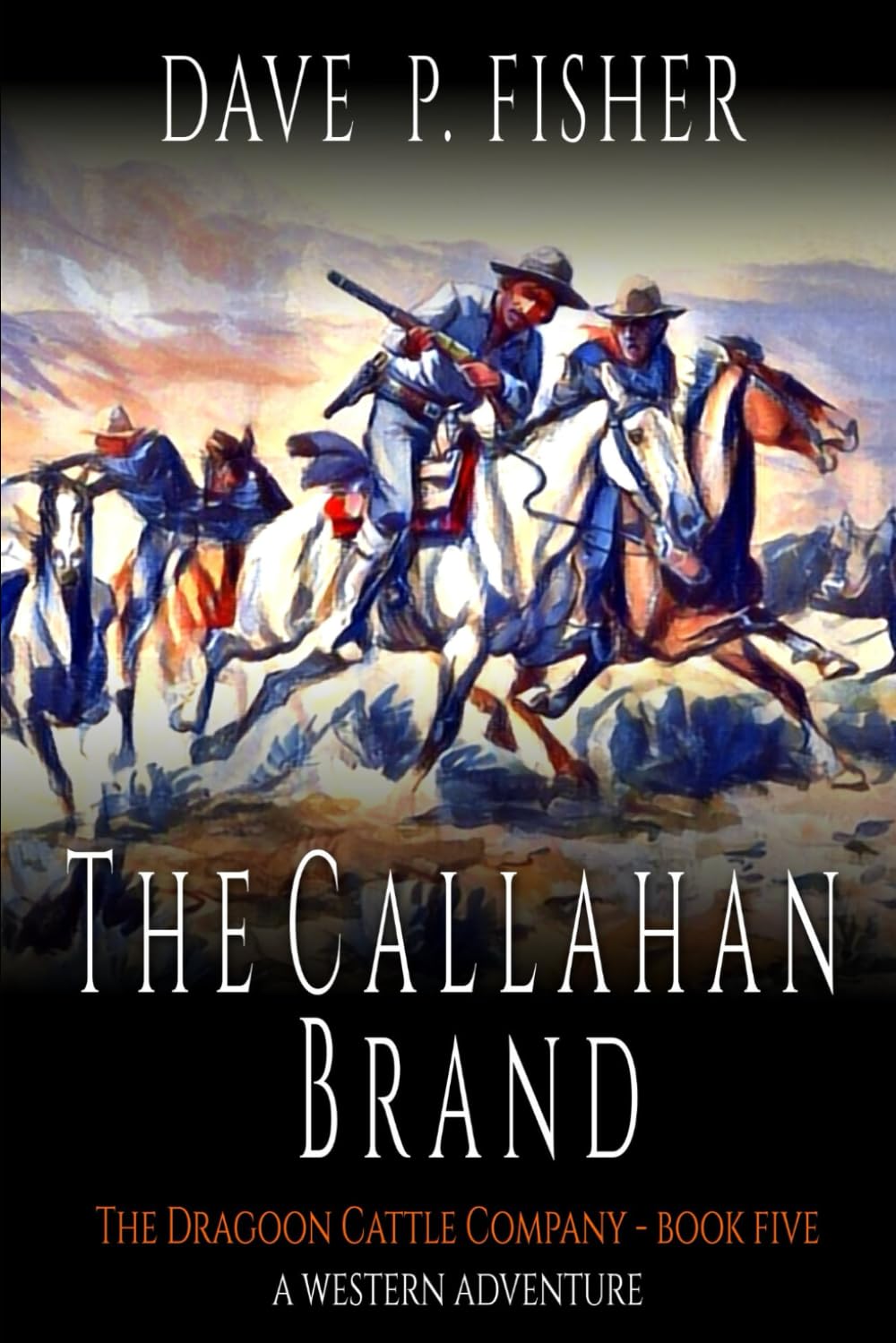 The Callahan Brand: A Western Adventure (The Dragoon Cattle Company)