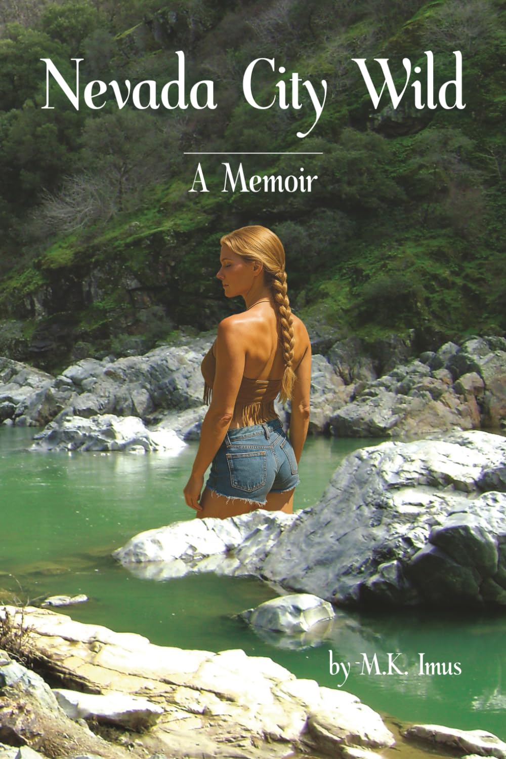 Nevada City Wild, a Memoir