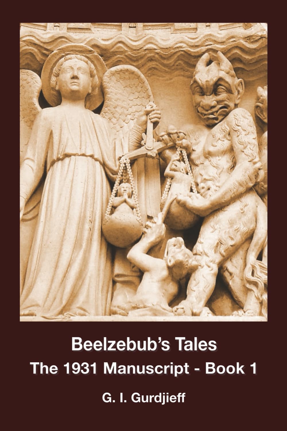 Beelzebub's Tales The 1931 Manuscript - Book 1: An Objectively Impartial Criticism of the Life of Man