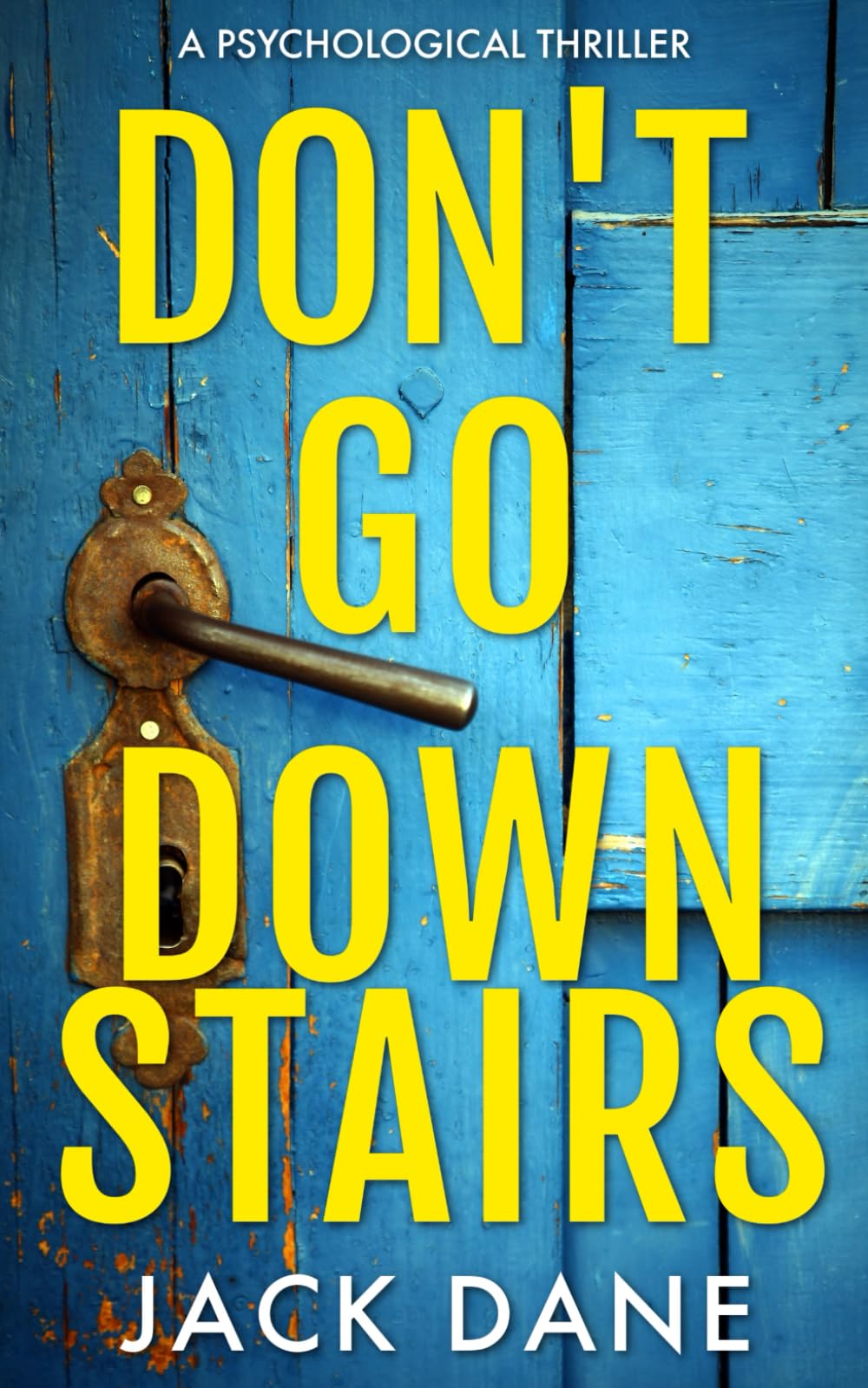 Don't Go Downstairs: A Psychological Thriller