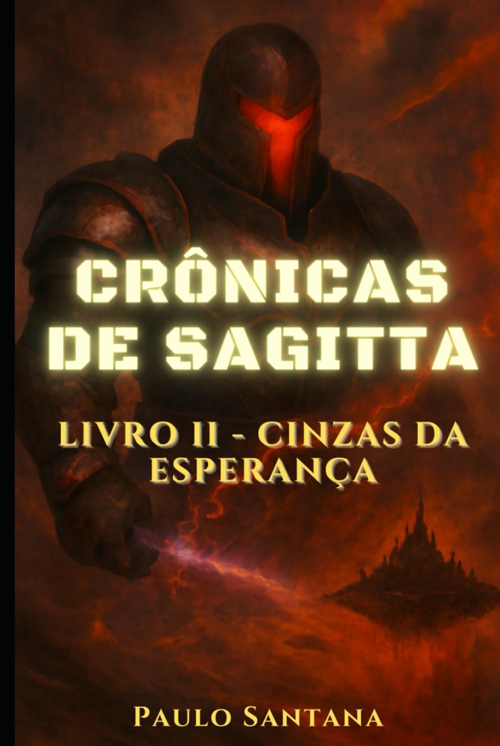 Crônicas de Sagitta: Ato II - Cinzas da Esperança (Portuguese Edition)