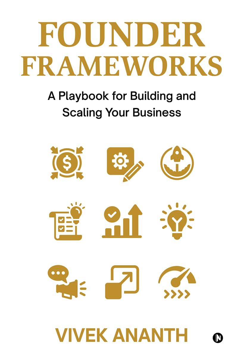 Founder Frameworks: A Playbook for Building and Scaling Your Business