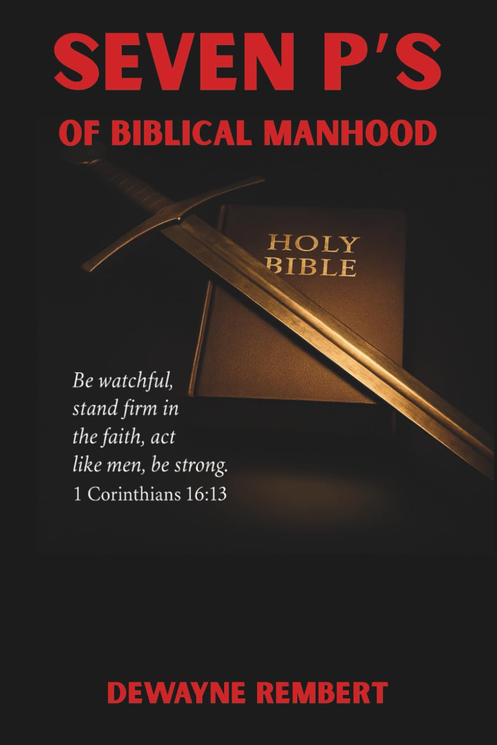 The Seven P’s of Biblical Manhood: A 7-Day Devotional for Men