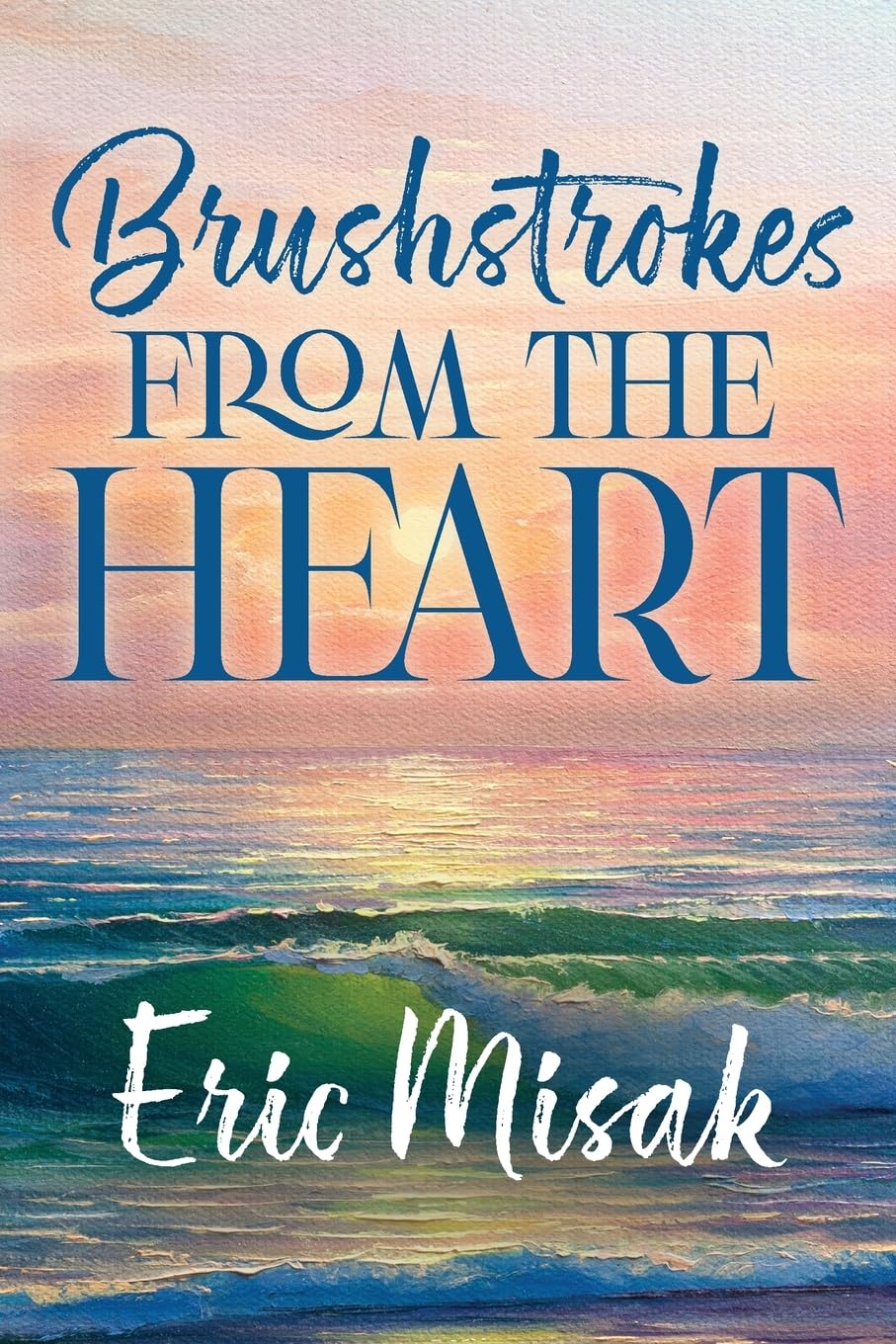 Brushstrokes From The Heart