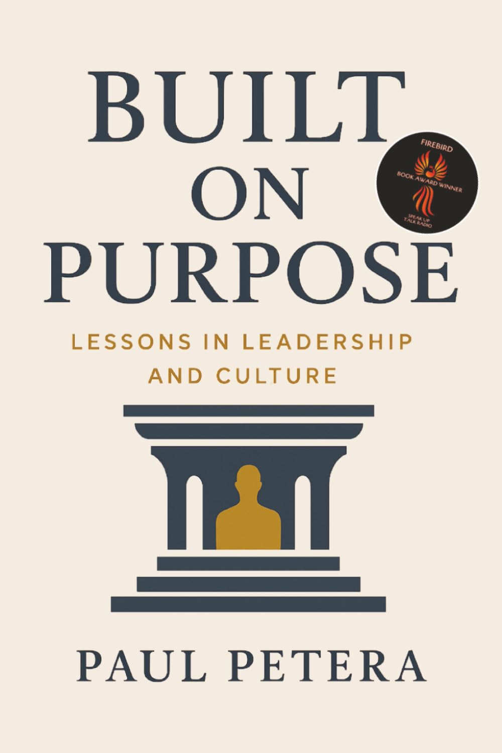Built on Purpose: Lessons in Leadership and Culture