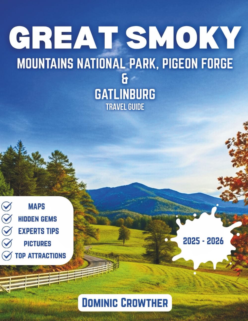 Great Smoky Mountains National Park, Pigeon Forge & Gatlinburg Travel Guide 2025-2026: Explore Dollywood, Scenic Hikes, Cabins, Family Attractions & Outdoor Adventures