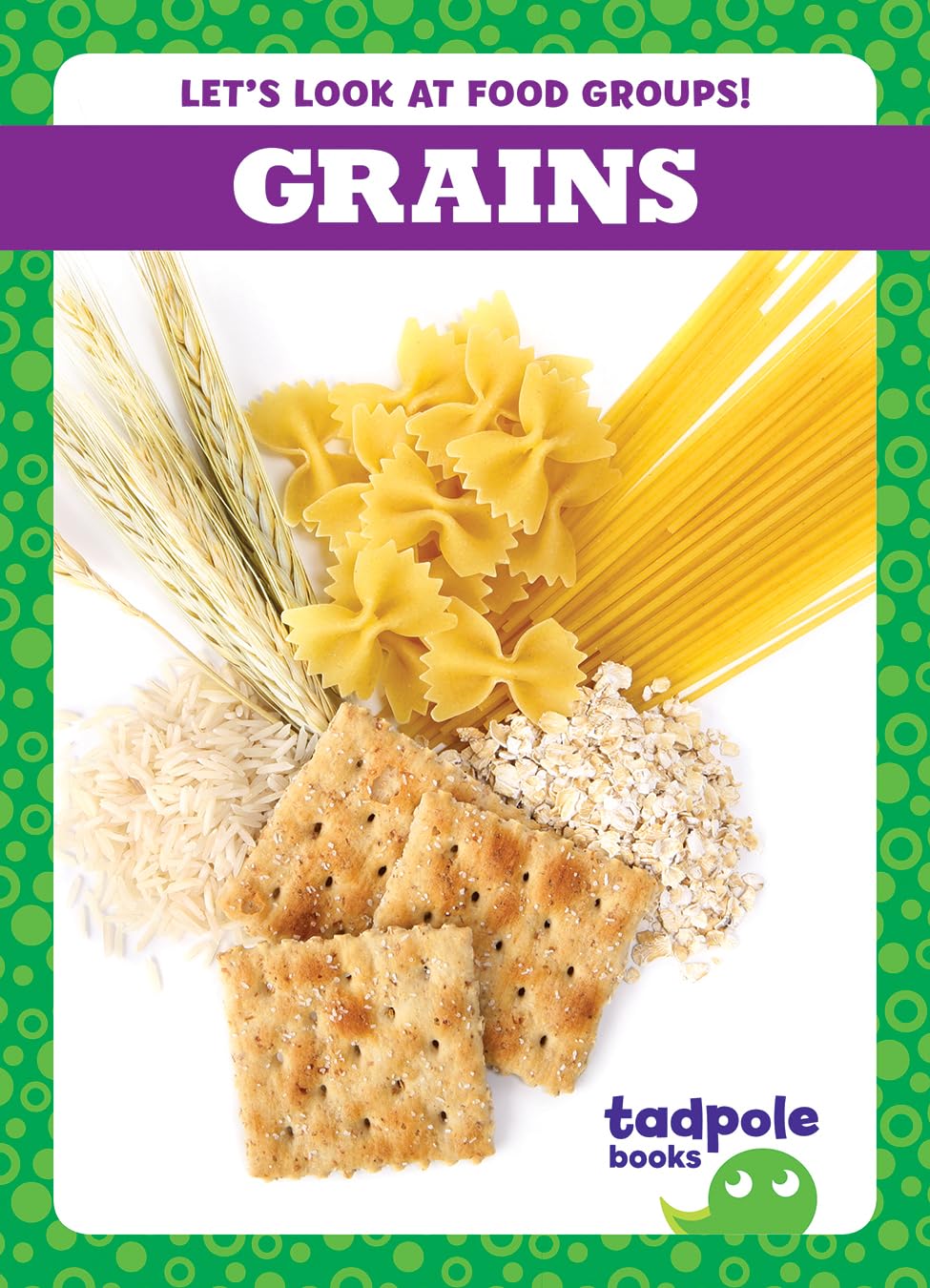 Grains (Let's Look at Food Groups!)