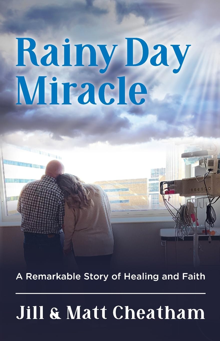 Rainy Day Miracle: A Remarkable Story of Healing and Faith