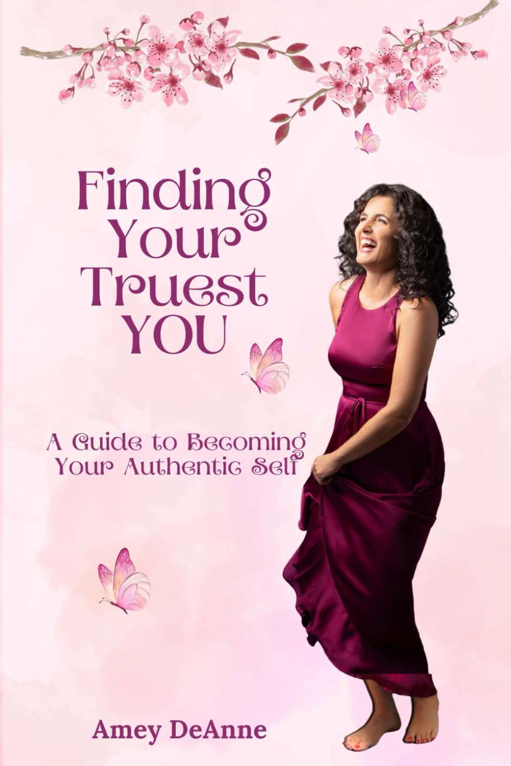 Finding Your Truest You: A Guide to Becoming Your Authentic Self