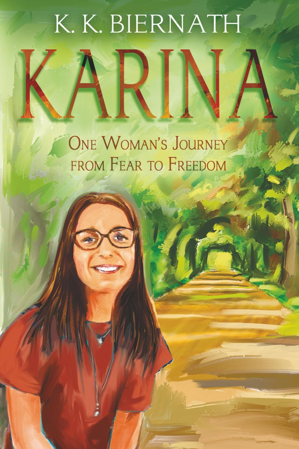 Karina: One Woman's Journey from Fear to Freedom