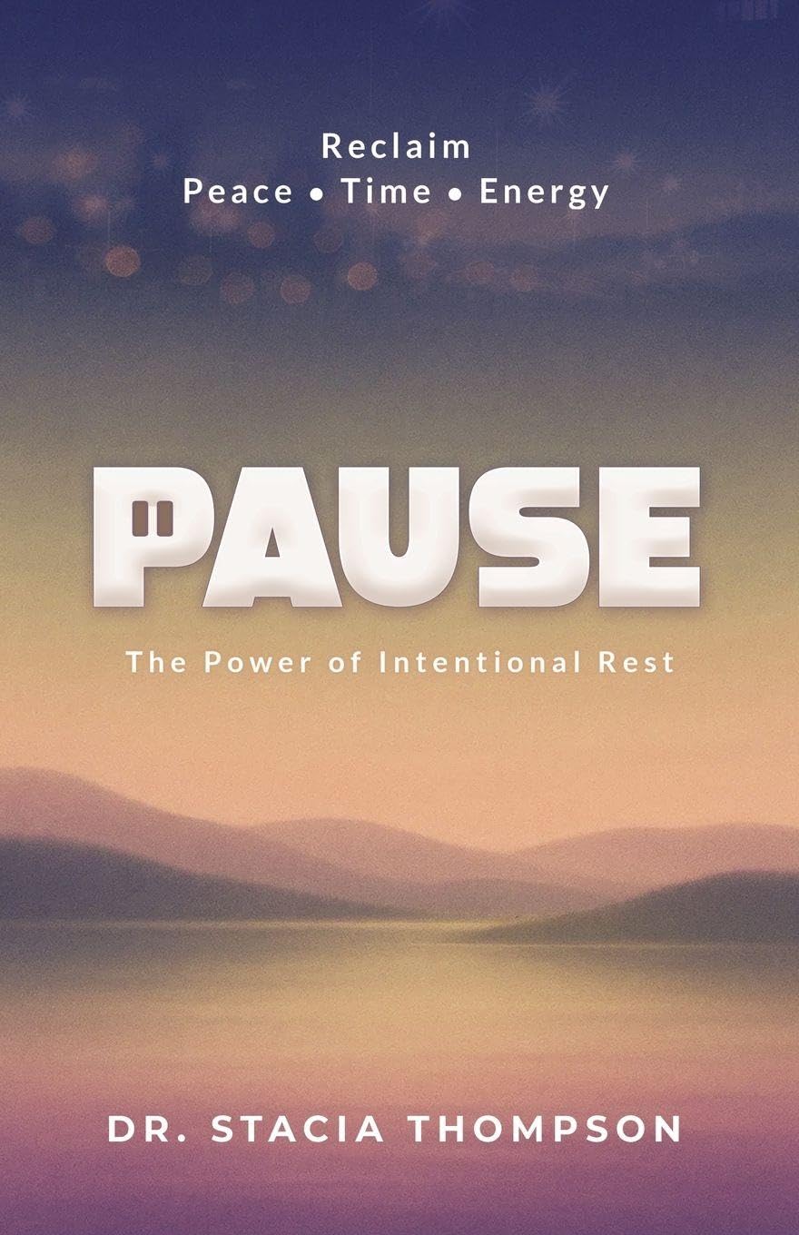 Pause: The Power of Intentional Rest