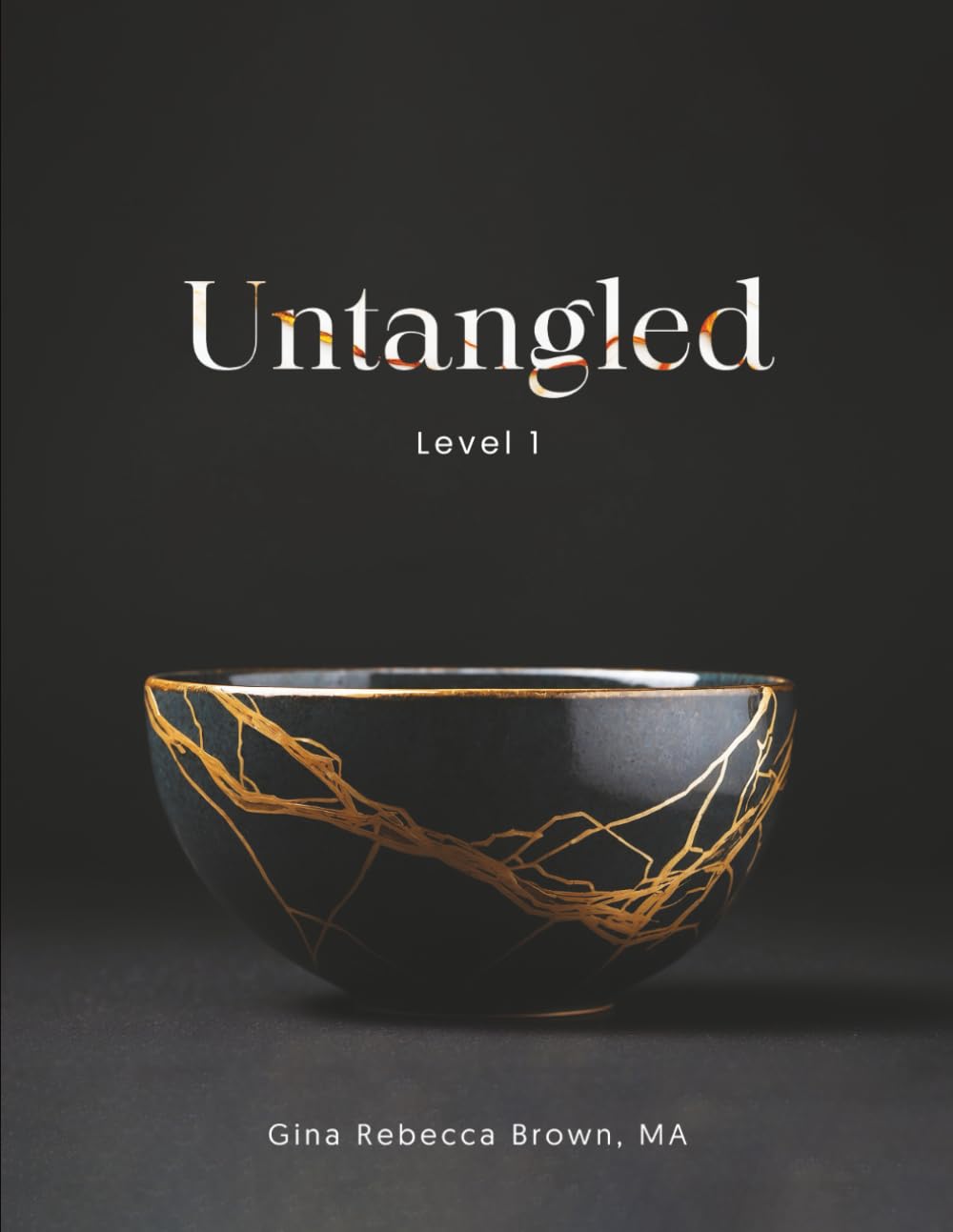 Untangled Level 1: Healing what was meant for evil (Untangled Group)