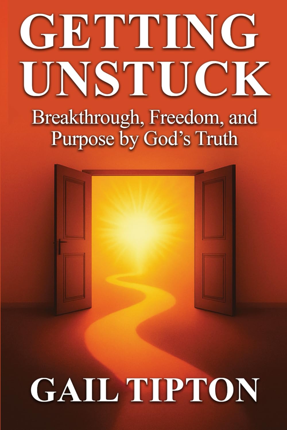 Getting Unstuck: Breakthrough, Freedom & Purpose by God’s Truth