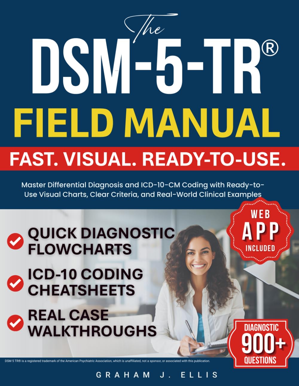 The DSM-5-TR® Field Manual: Master Differential Diagnosis and ICD-10-CM Coding with Ready-to-Use Visual Charts, Clear Criteria, and Real-World Clinical Examples
