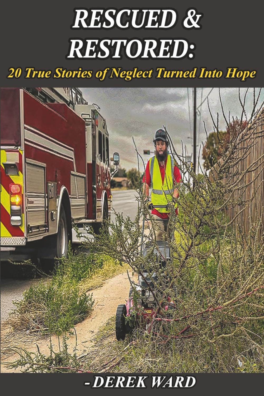Rescued & Restored:: 20 True Stories of Neglect Turned Into Hope