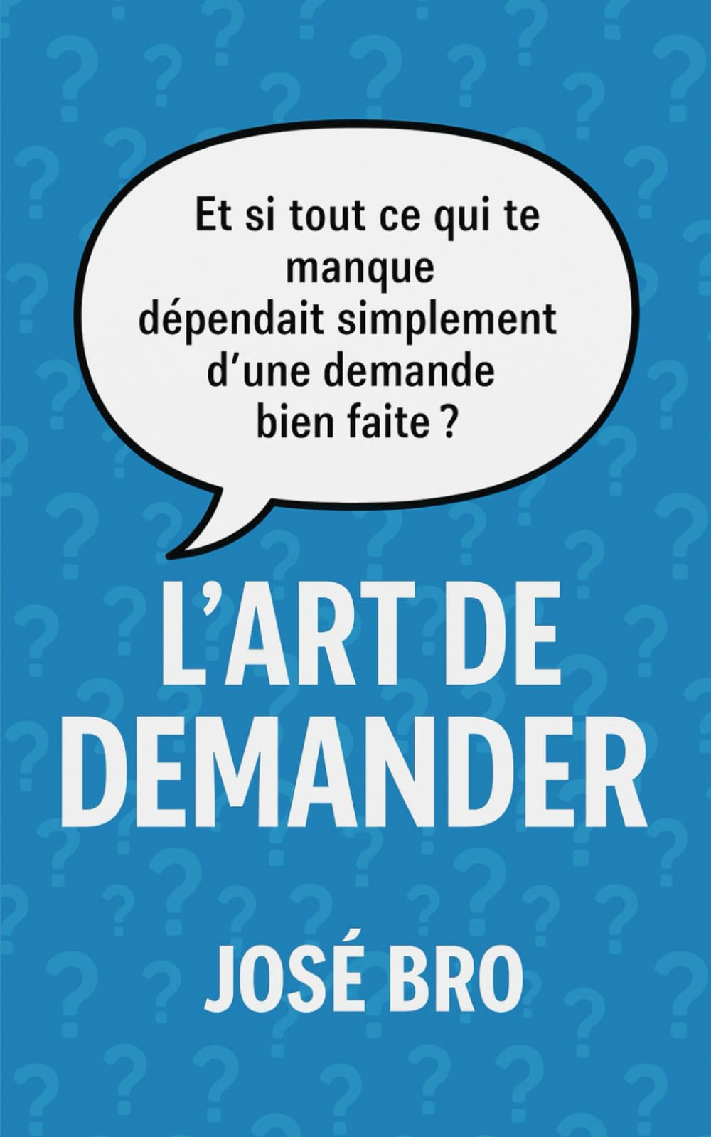 L'ART DE DEMANDER: Quelle puissance se cache derrière cette déclaration de Jésus : « Quiconque demande reçoit » ?