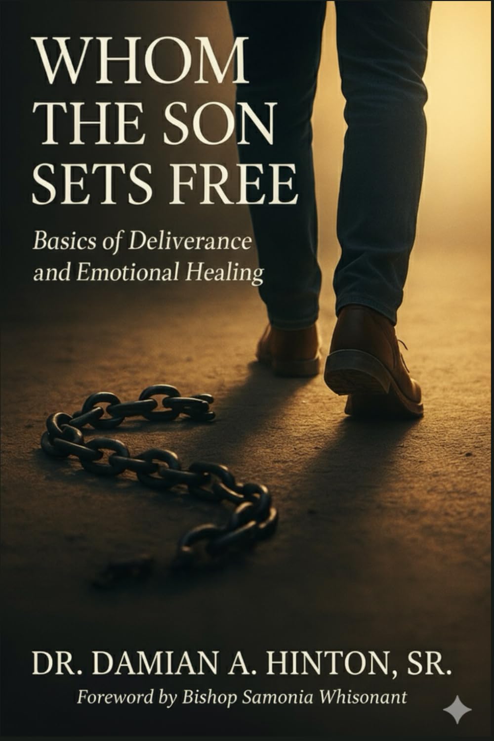 Whom the Son Sets Free: Basics of Deliverance and Emotional Healing