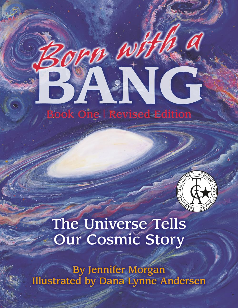 Born with a Bang: The Universe Tells Our Cosmic Story, Book One, Revised Edition