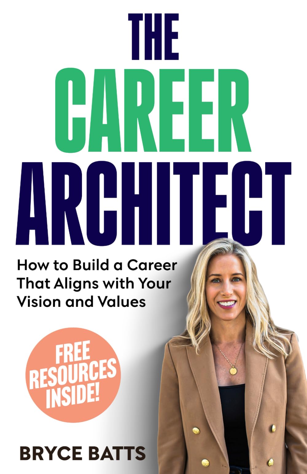 The Career Architect: How to build a Career That Aligns with your Vision and Values