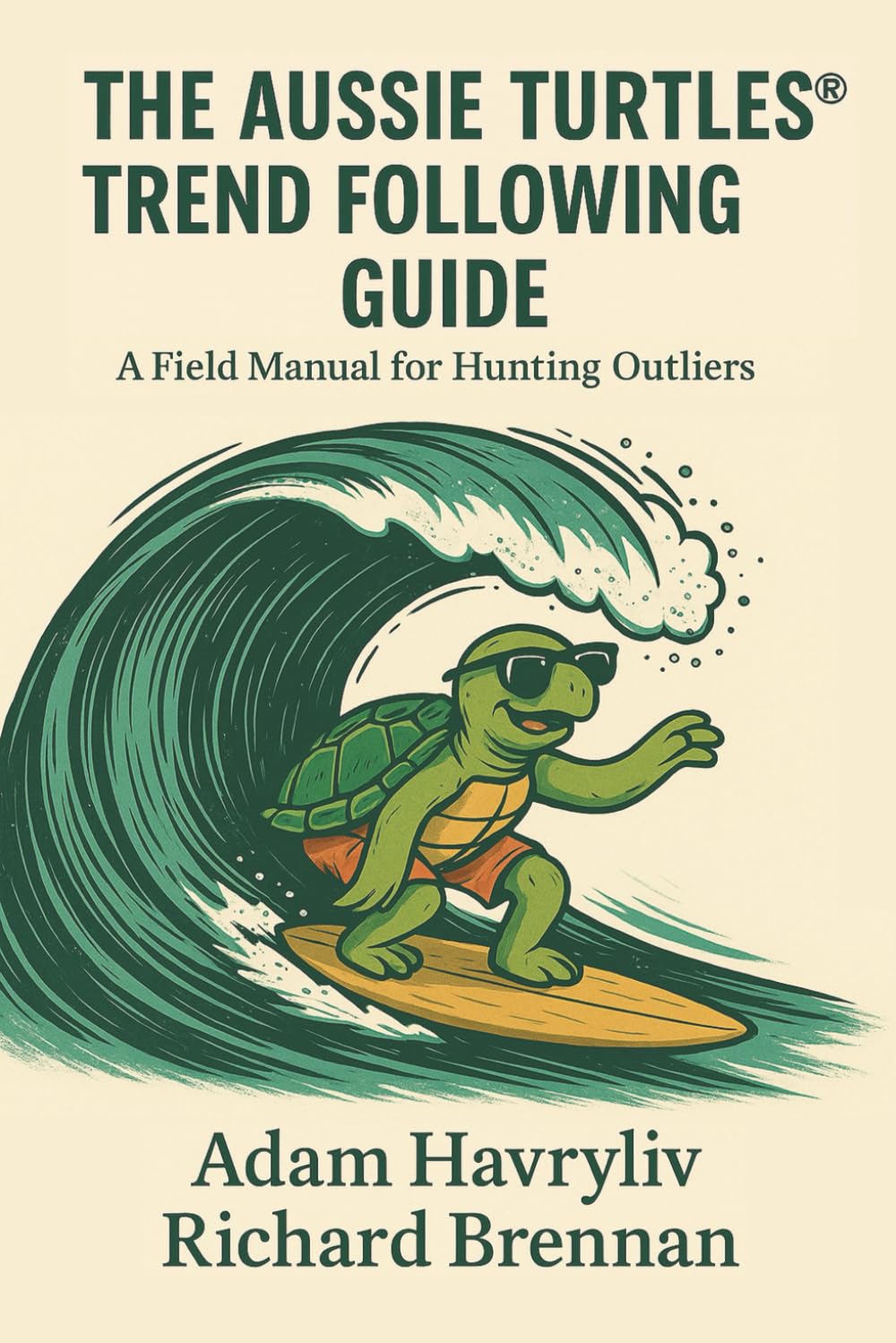 The Aussie Turtles Trend Following Guide: A Field Manual for Hunting Outliers