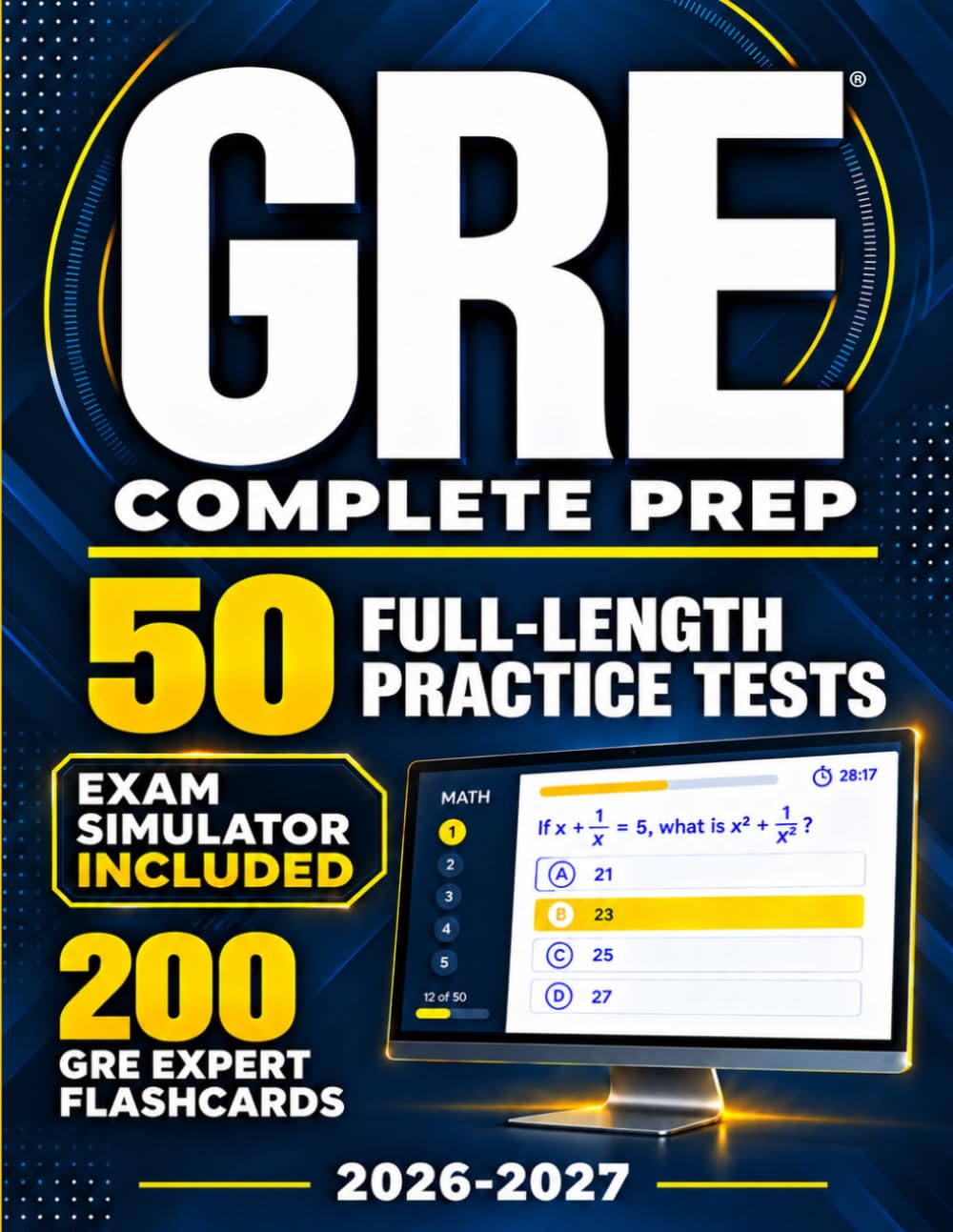 GRE Test Prep: The Most Complete Study Guide with 10 Full-Length Practice Tests, Weekly Bonus Exams, and 200 Flashcards to Master Every Section of the New GRE Format and Achieve Your Best Score