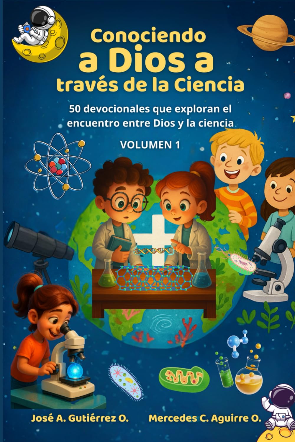 Conociendo a Dios a través de la Ciencia: 50 devocionales que exploran el encuentro entre Dios y la ciencia – Volumen 1 (Spanish Edition)
