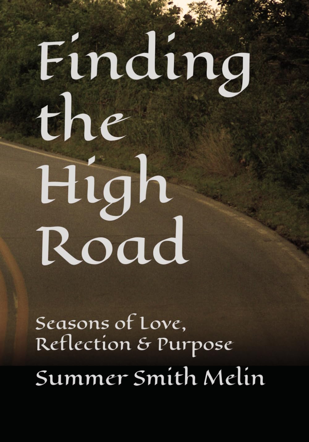 Finding the High Road: Seasons of Love, Reflection, & Purpose