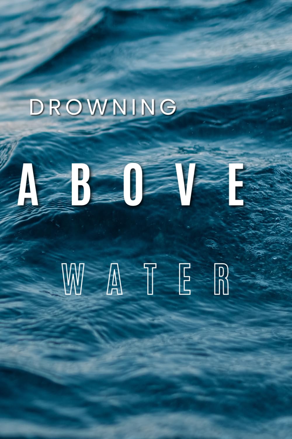 Drowning Above Water!