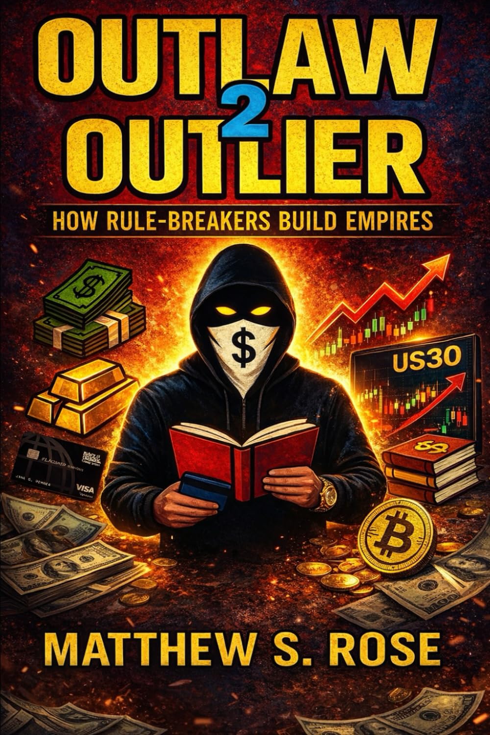 OUTLAW 2 OUTLIER: HOW RULE BREAKERS BUILD EMPIRES