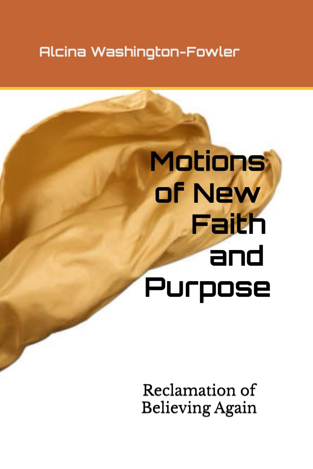 Motions of New Faith and Purpose: Reclamation of Believing Again