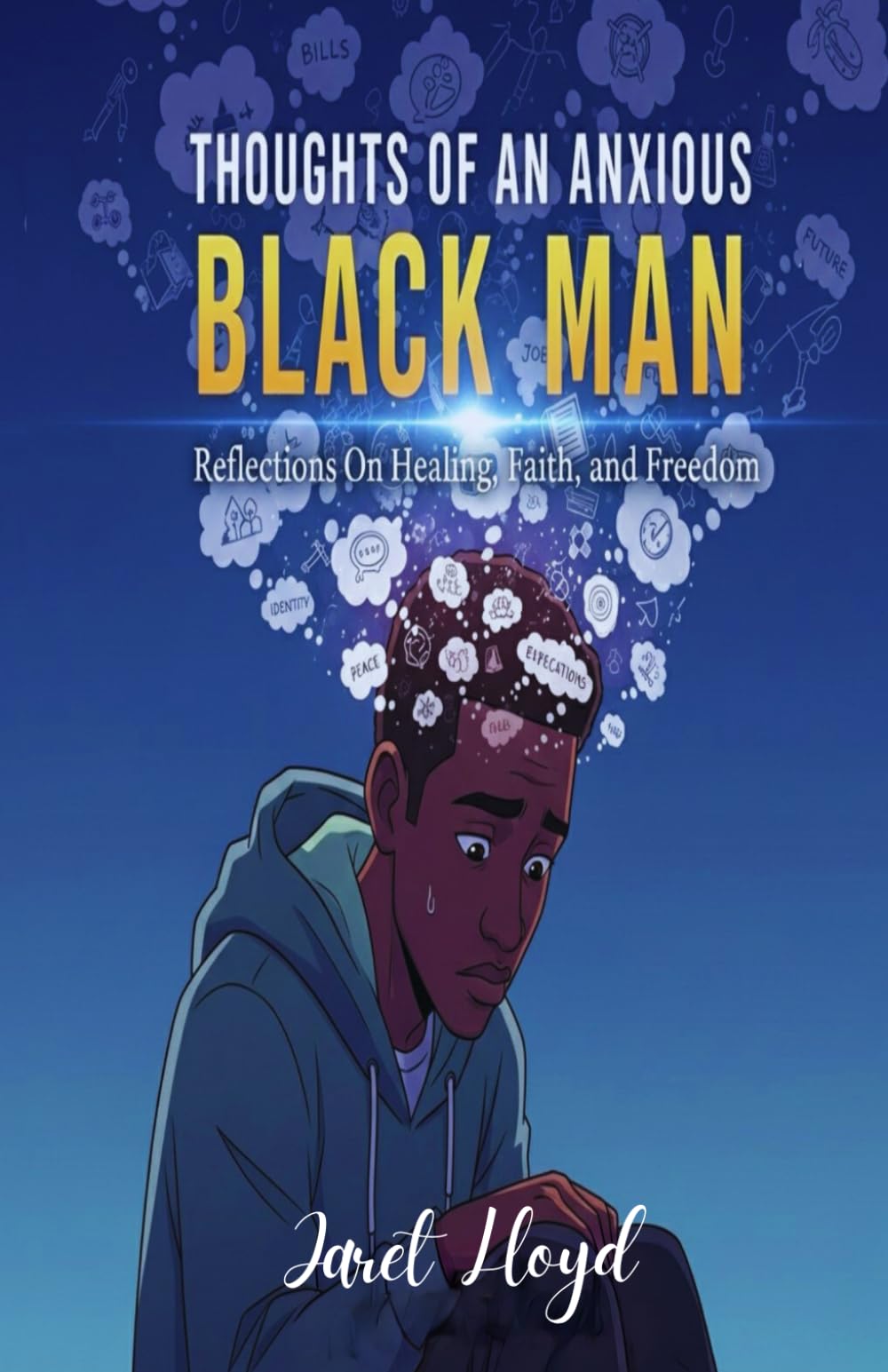 Thoughts of An Anxious Black Man: Reflections On Healing, Faith, and Freedom