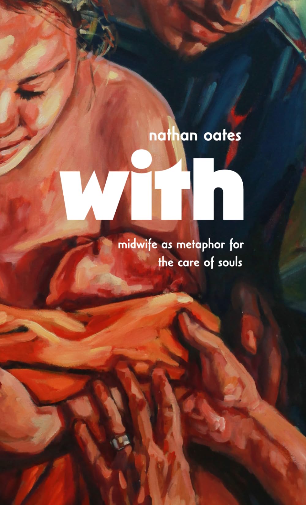 With: Midwife as Metaphor for the Care of Souls