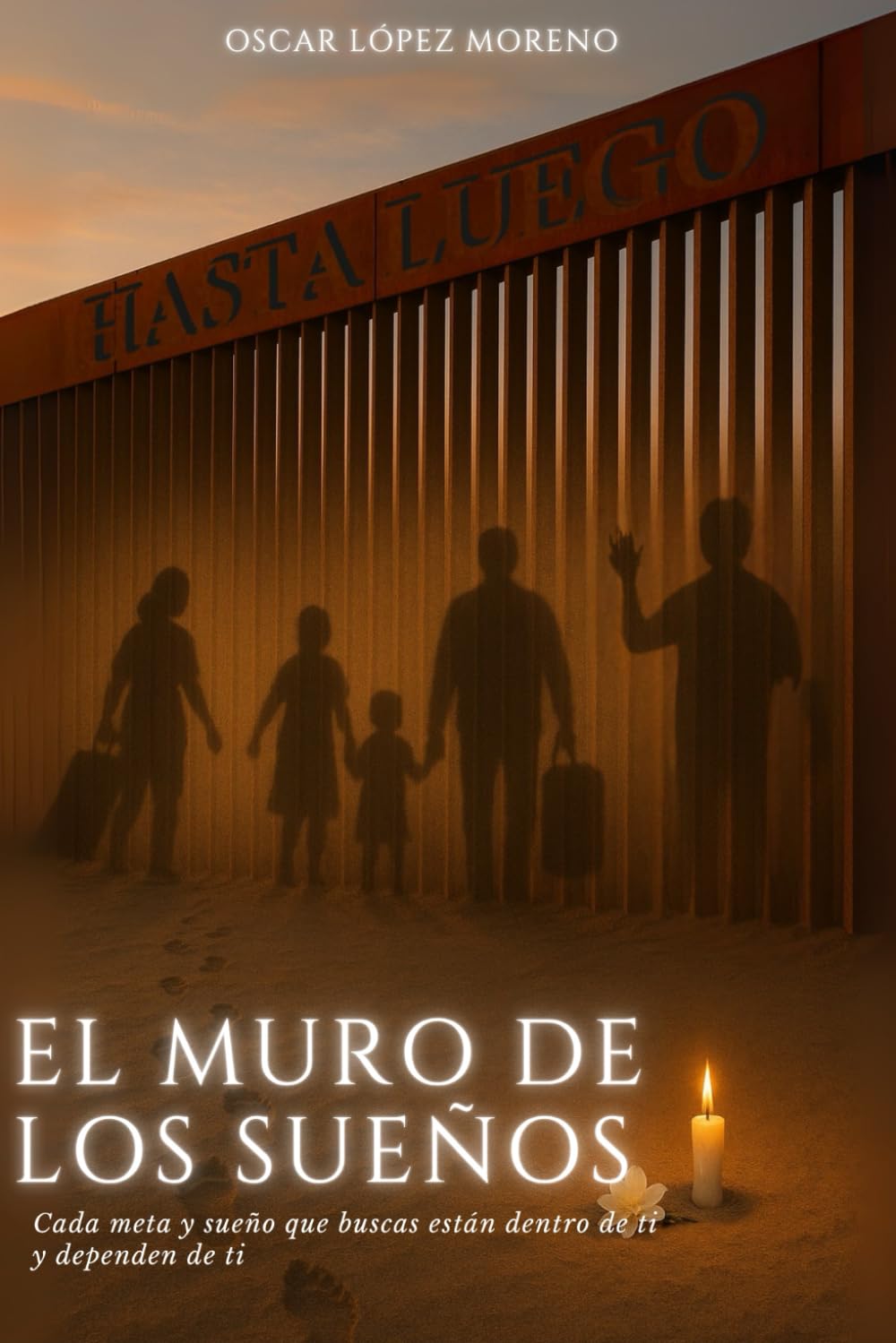 EL MURO DE LOS SUEÑOS: Cada Meta y Sueño que Buscas Están Dentro de Ti y Dependen de Ti (Spanish Edition)