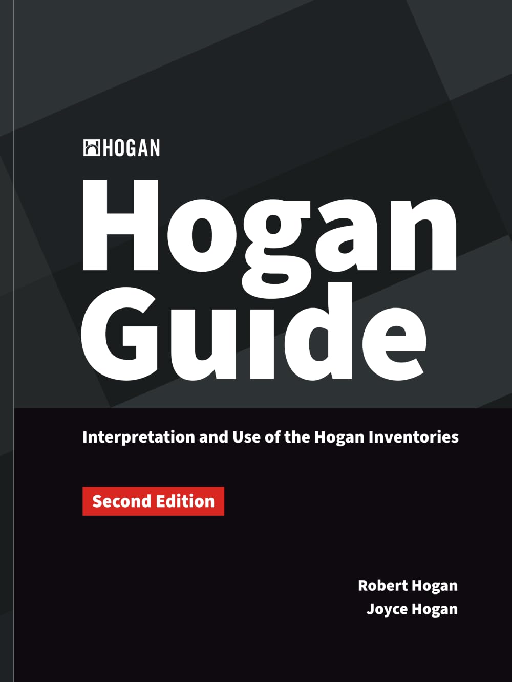 The Hogan Guide: Interpretation and Use of the Hogan Inventories