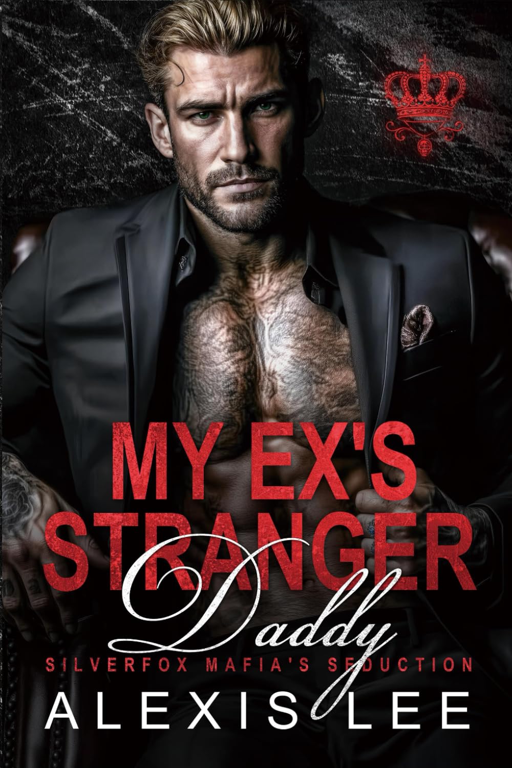My Ex's Silverfox Daddy: An Age Gap Secret Baby Forced Proximity Office Billionaire Romance (Mafia Contract & Forbidden Obsessions)