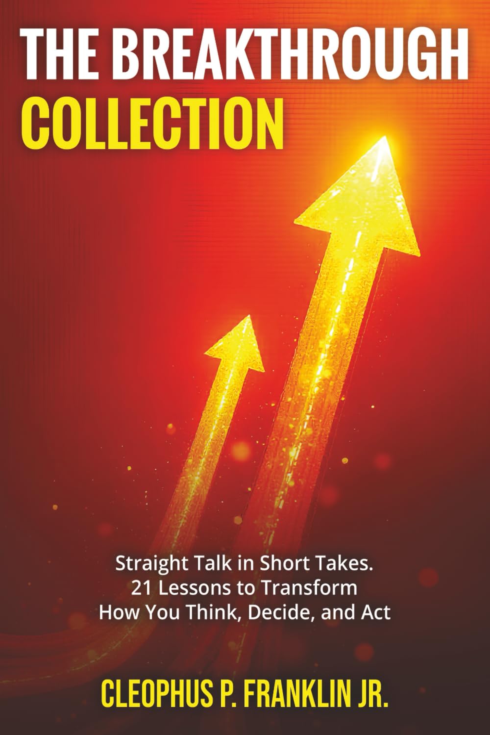 The Breakthrough Collection: Straight Talk in Short Takes