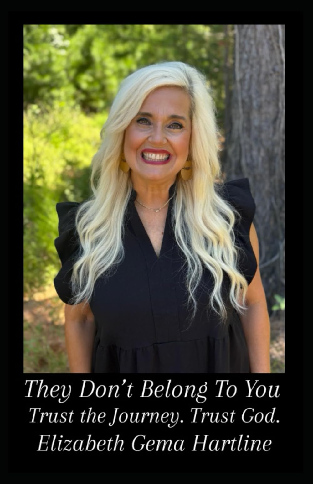 They Don't Belong to You: Trust the Journey. Trust God.
