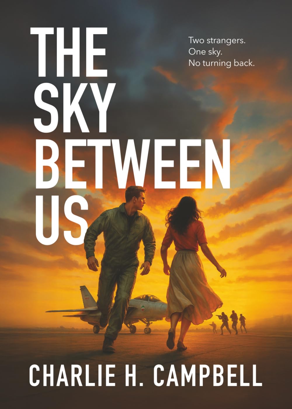 THE SKY BETWEEN US: A gripping romantic thriller of danger, courage, and redemption