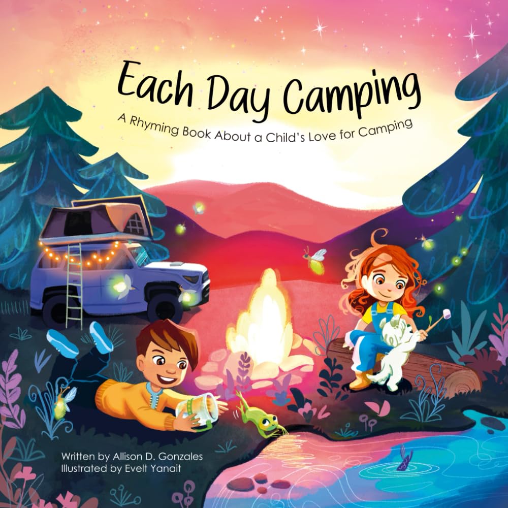 Each Day Camping: A Rhyming Book About a Child's Love for Camping