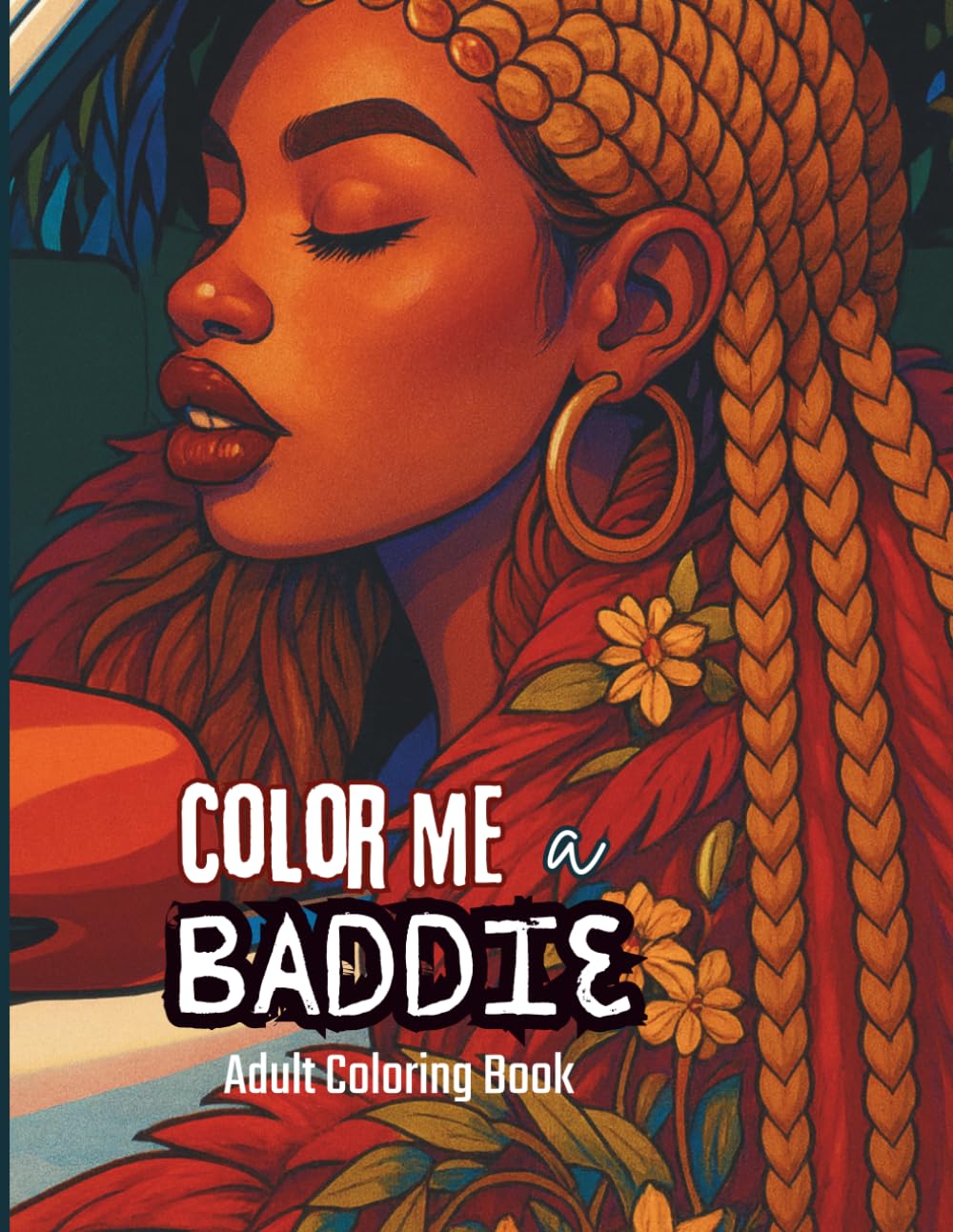 Color Me A Baddie Coloring Book