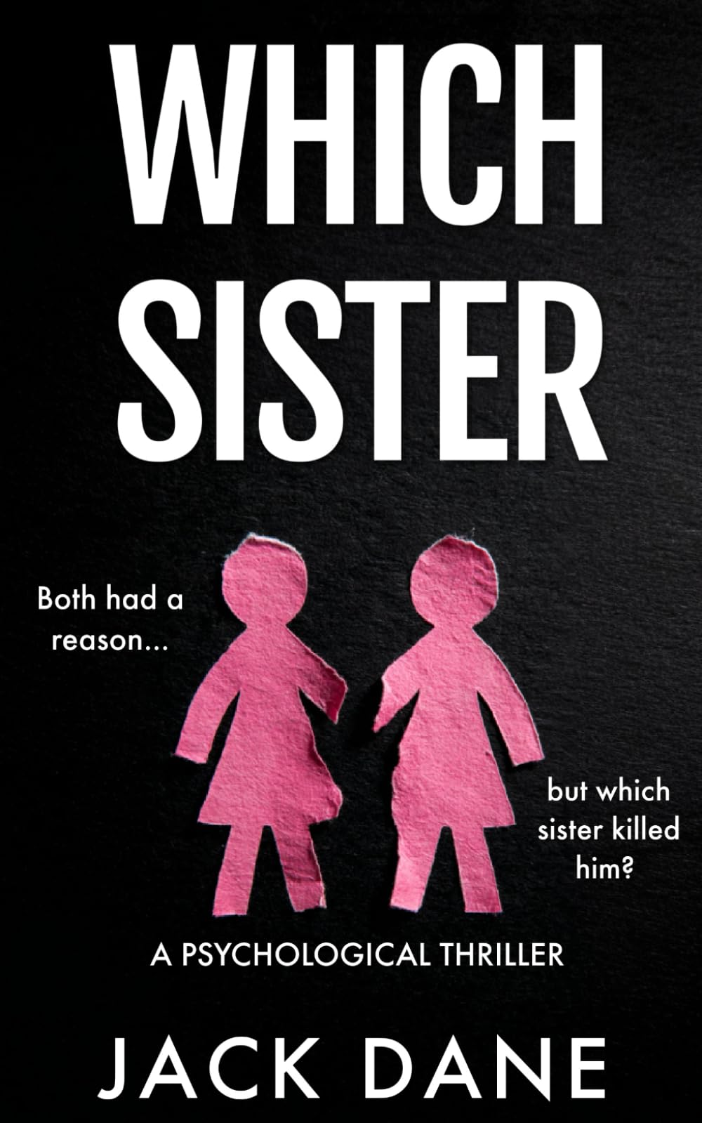 Which Sister: A Psychological Thriller (Jack Dane Psychological Thrillers Collection)