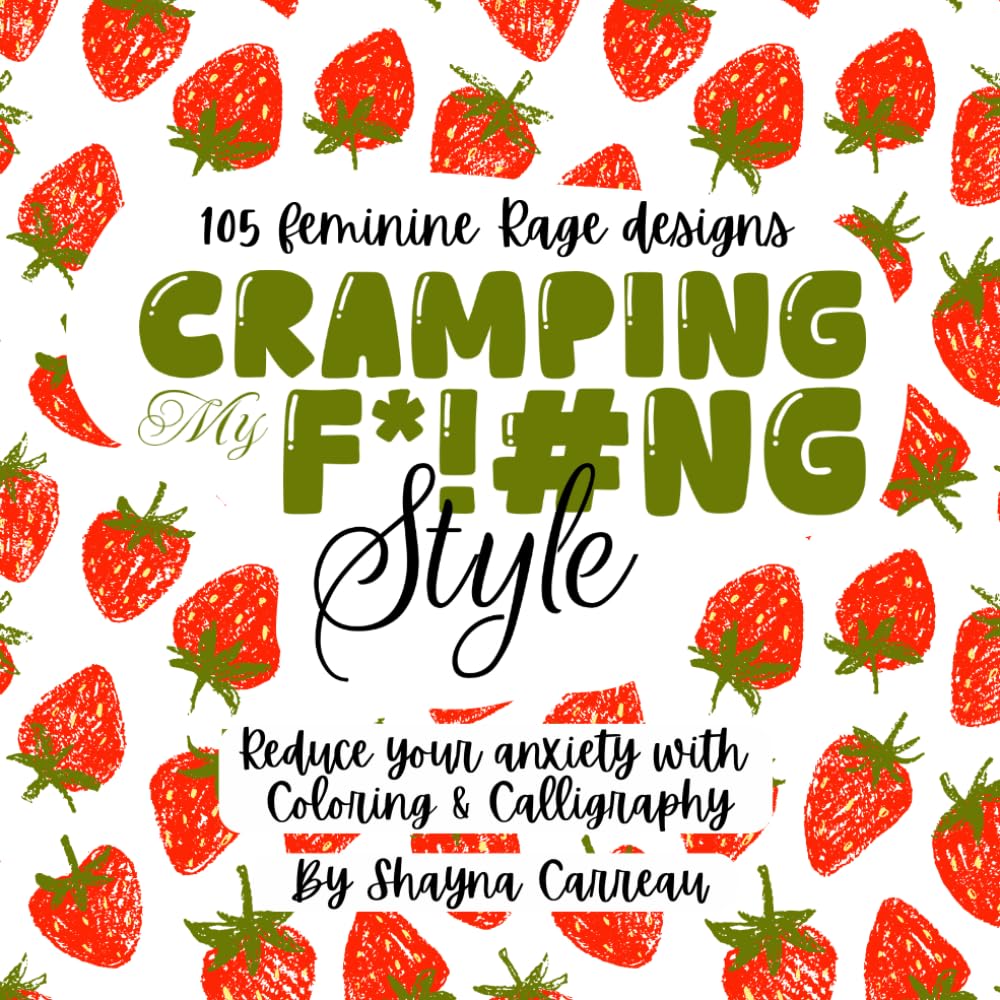 Cramping My F*!#ng Style: Feminine Rage Art & Calligraphy