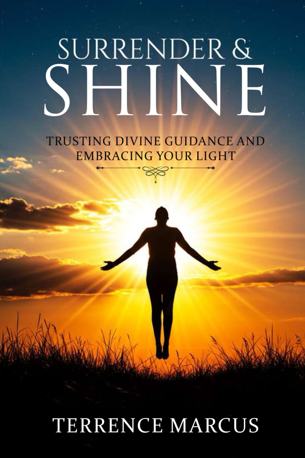 Surrender & Shine: Trusting Divine Guidance And Embracing Your Light