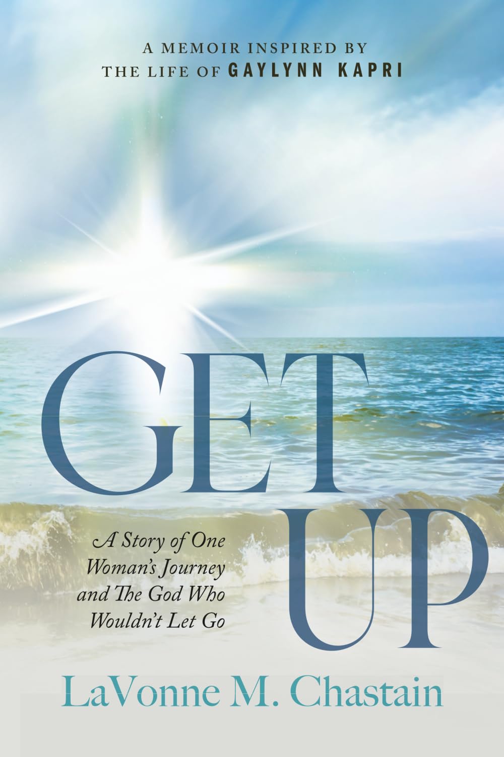 Get Up: A Story of One Woman's Journey and The God Who Wouldn't Let Go