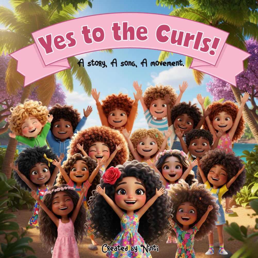 YesToTheCurls: A Story, A Song, A Movement.