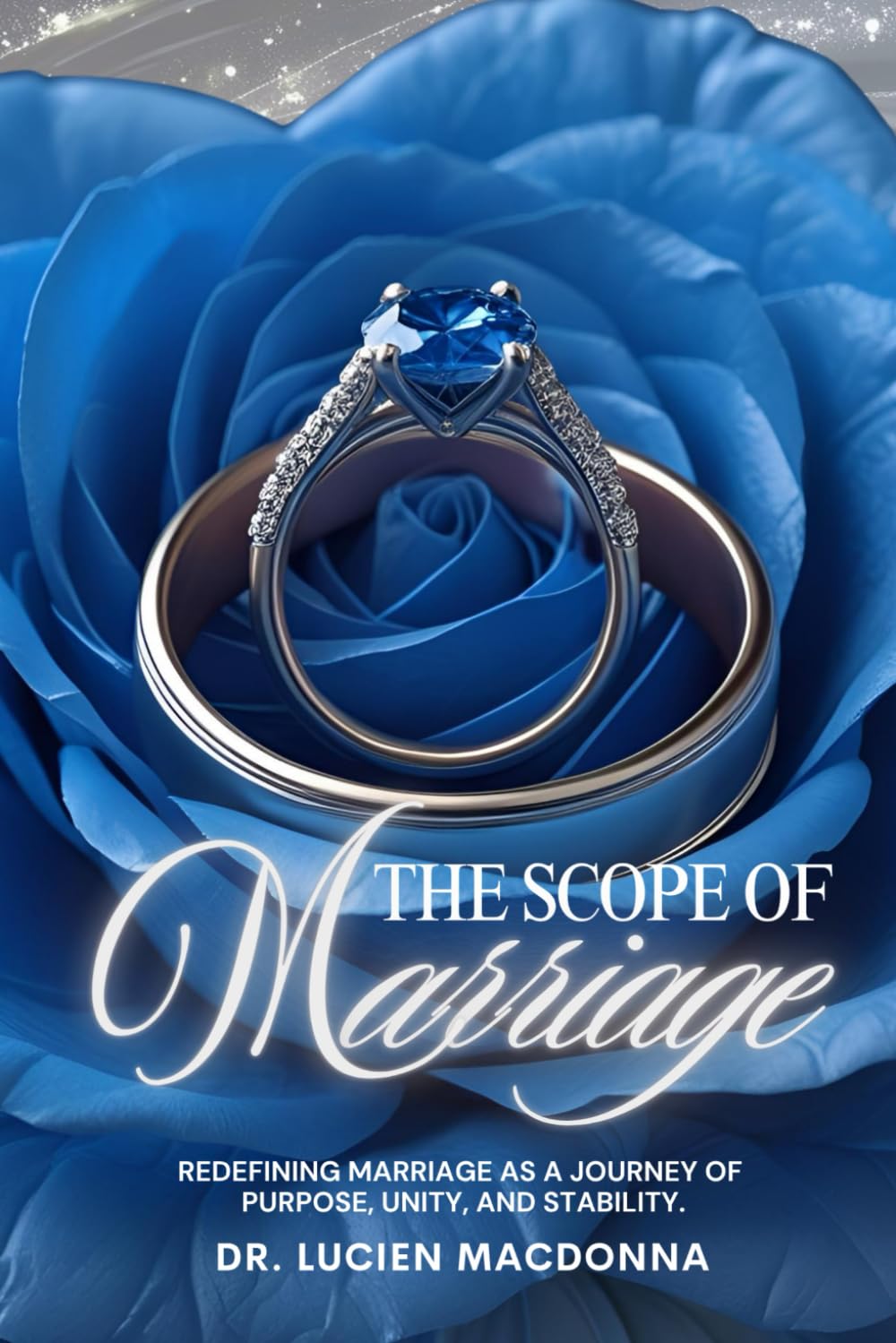 The Scope of Marriage: Redefining Marriage as a Journey of Purpose, Unity and Stability.