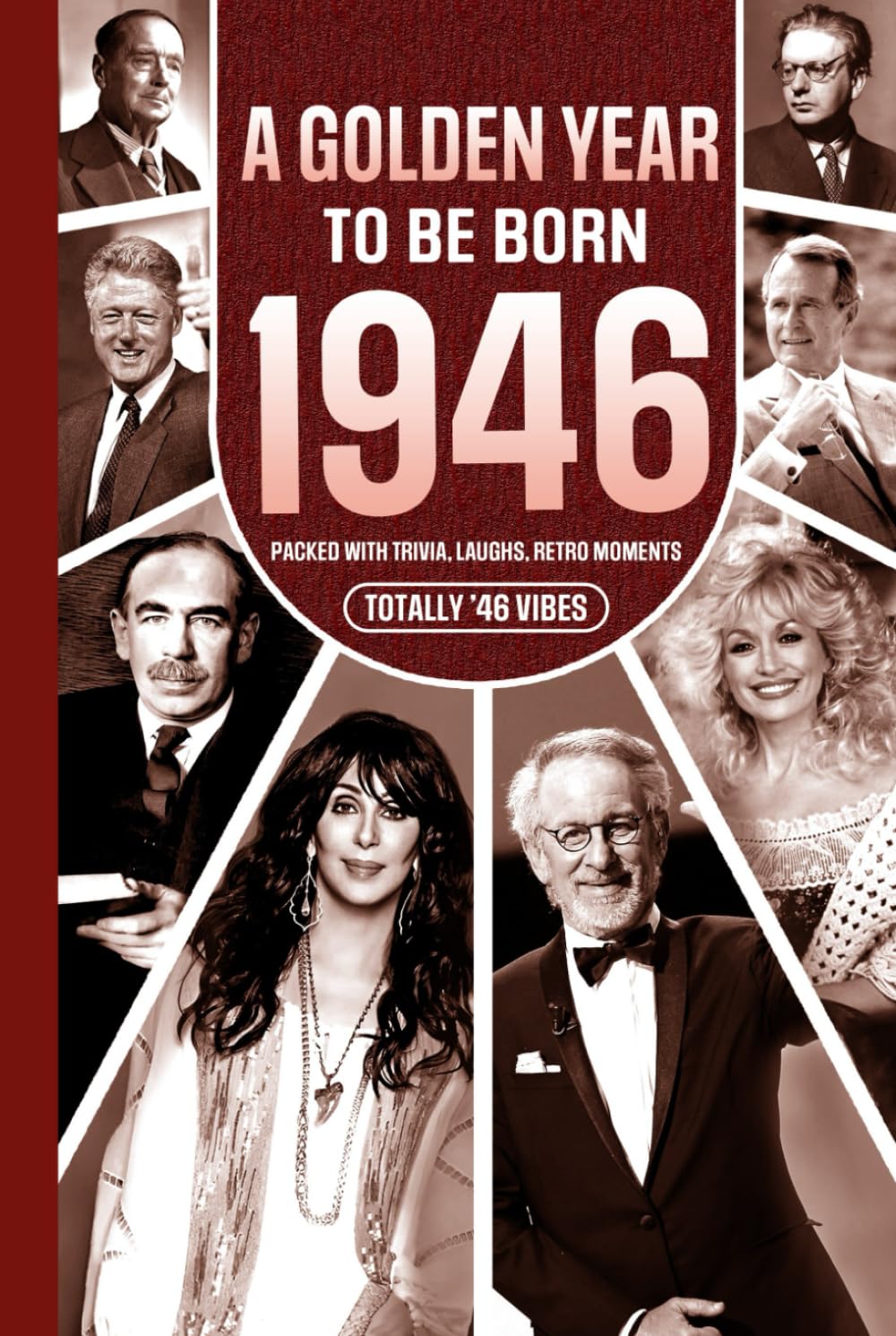 1946 A Golden Year To Be Born: Packed with Trivia, Laughs, Retro Moments & Totally '46 Vibes:: UK, US & World News Retold in a Birthday Keepsake for Men, Women, Friends & Loved Ones