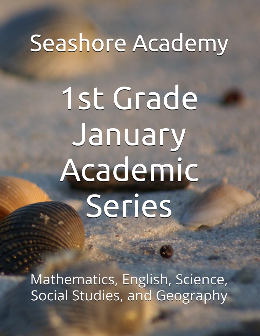 Seashore Academy January Academic Series for 1st Grade (Seashore Academy Academic Series for Grade 1)