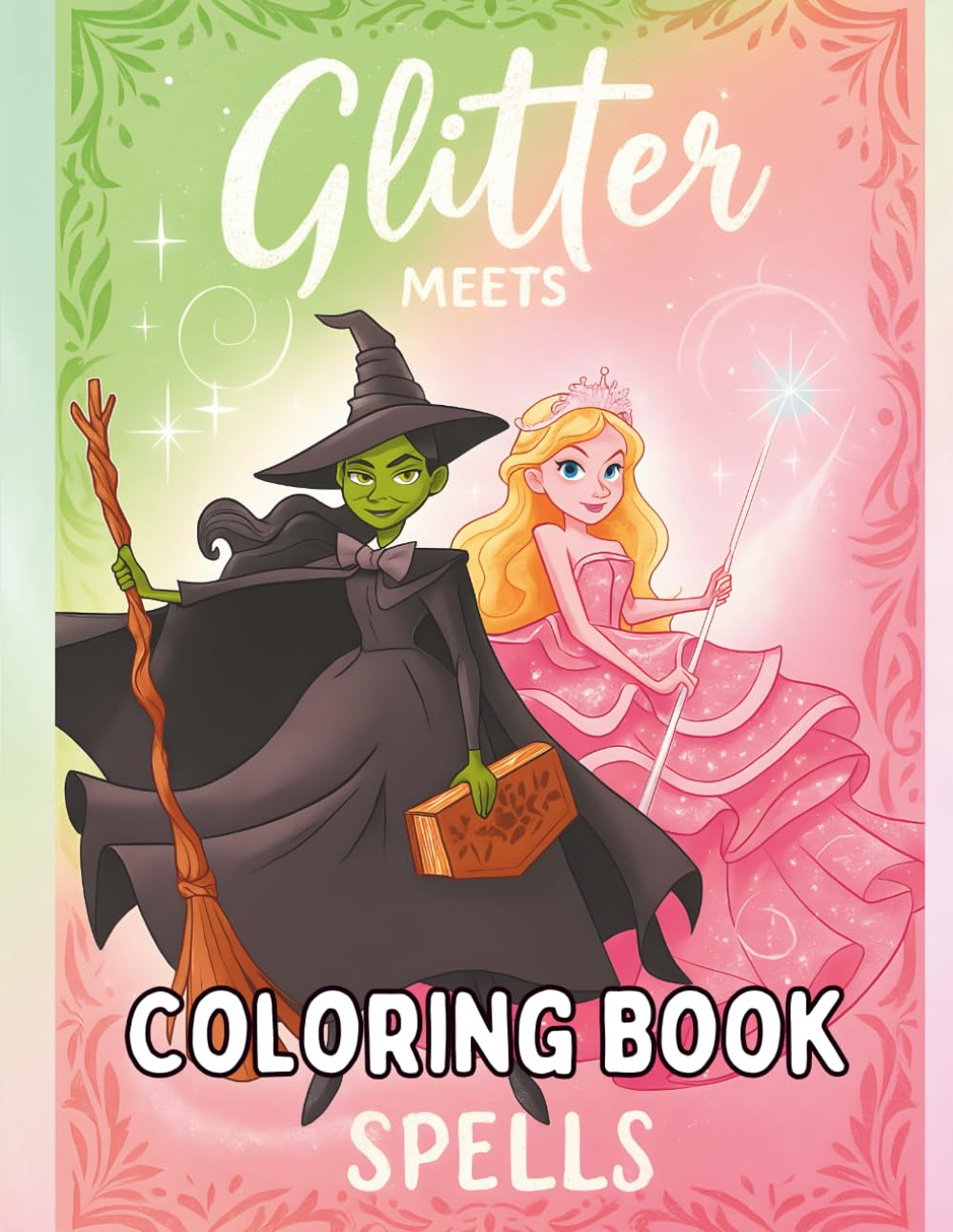 Glitter Meets Spells - Coloring Book: Enchanting and Magical Coloring Pages for Adults, Teens and Kids (Two Shades of Magic)