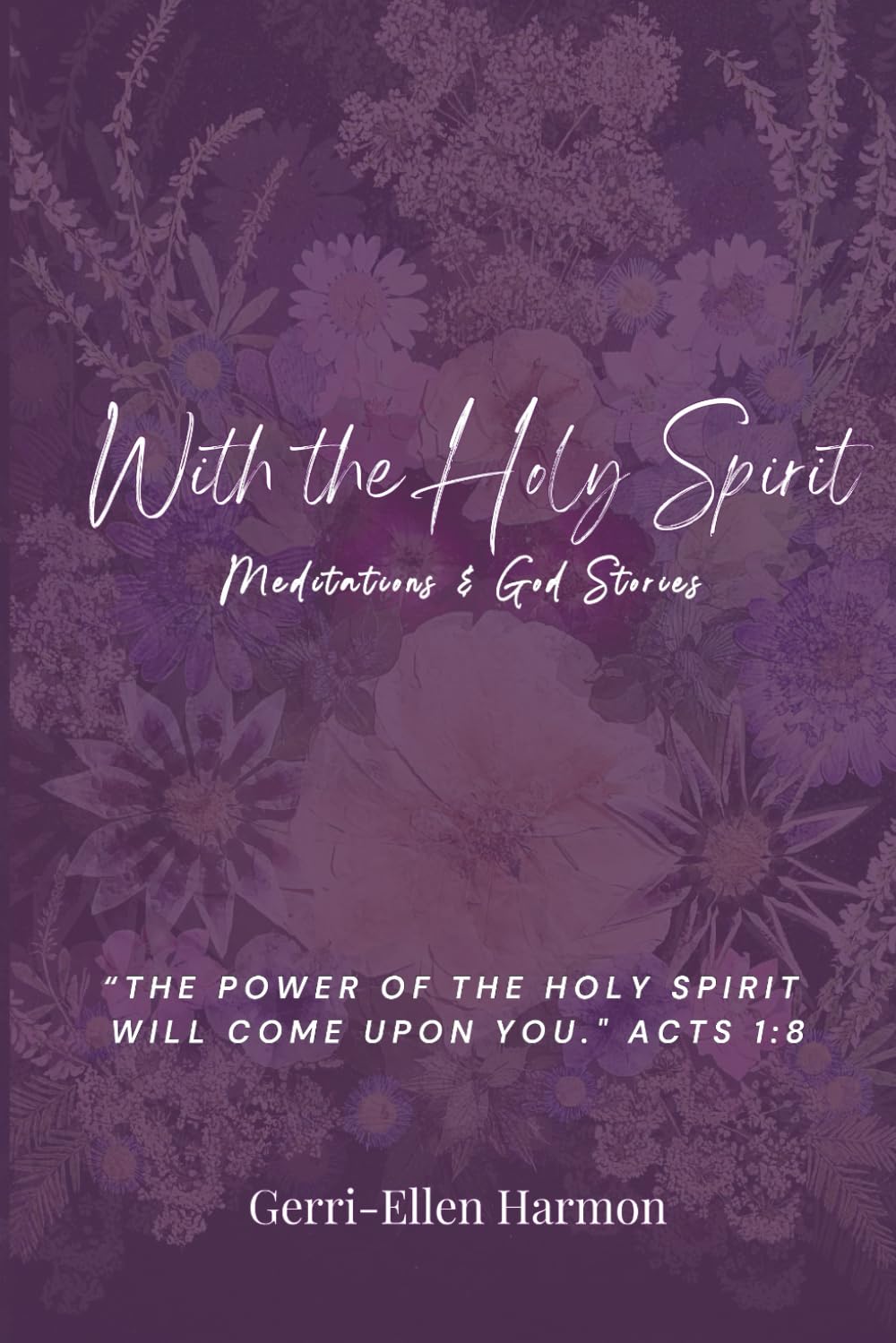 With the Holy Spirit: Meditations & God Stories
